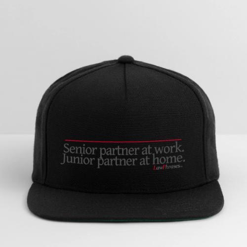 Senior partner at work. Junior partner at home. - Snapback Baseball Cap