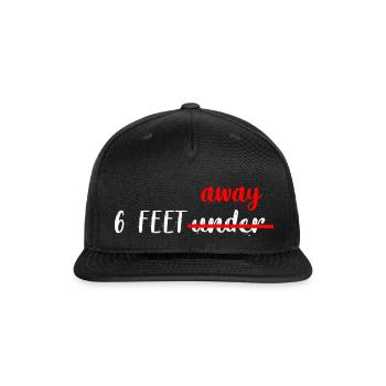 6 feet away or under girl - Snapback Baseball Cap - black - Front