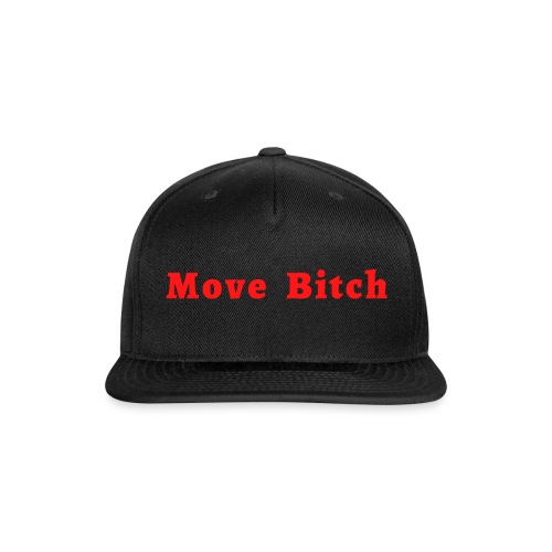 Move Bitch (red letters version) - Snapback Baseball Cap