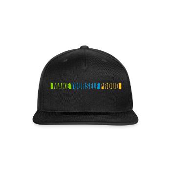 make yourself proud quote - Snapback Baseball Cap - black - Front