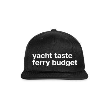 Yacht Taste Ferry Budget - Snapback Baseball Cap - black - Front