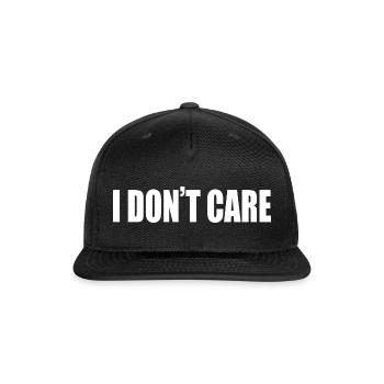 I Don't Care - Snapback Baseball Cap - black - Front