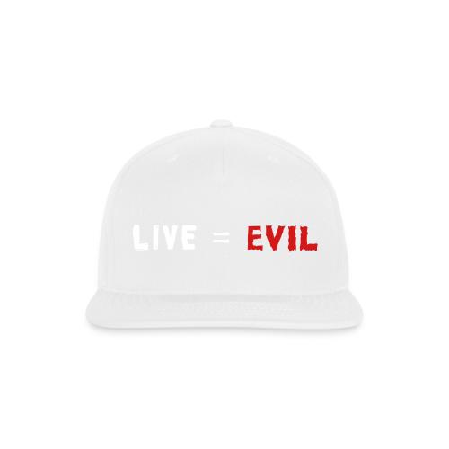 Live = Evil - Snapback Baseball Cap