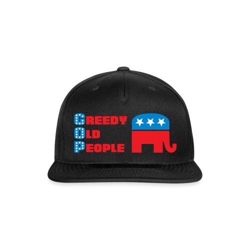 Grand Old Party (GOP) = Greedy Old People - Snapback Baseball Cap