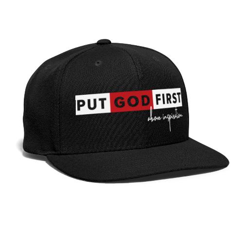 PUT GOD FIRST - Snapback Baseball Cap
