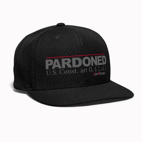 PARDONED - Snapback Baseball Cap