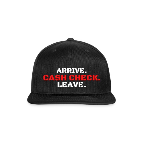 ARRIVE CASH CHECK LEAVE (red & white version) - Snapback Baseball Cap