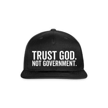 Trust God Not Government - Snapback Baseball Cap - black - Front