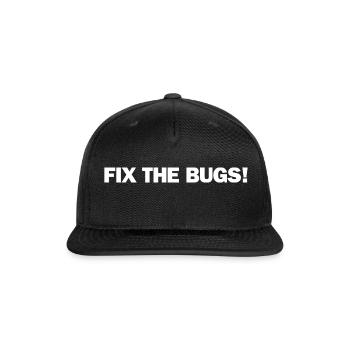 Fix The Bugs - Snapback Baseball Cap - black - Front