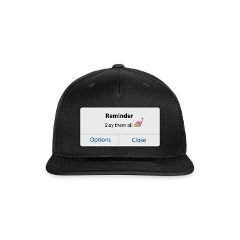Reminder: Slay them all - Snapback Baseball Cap - black - Front