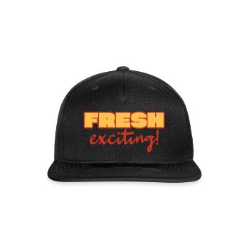 Fresh, Exciting! - Snapback Baseball Cap - black - Front