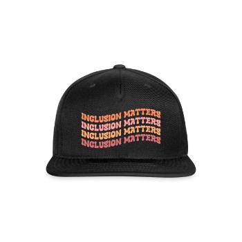 INCLUSION MATTERS - Snapback Baseball Cap - black - Front