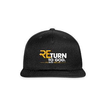 Return to God: Never Too Late - Snapback Baseball Cap - black - Front