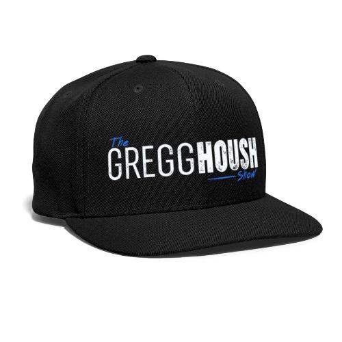 The Gregg Housh Show Merch - Snapback Baseball Cap