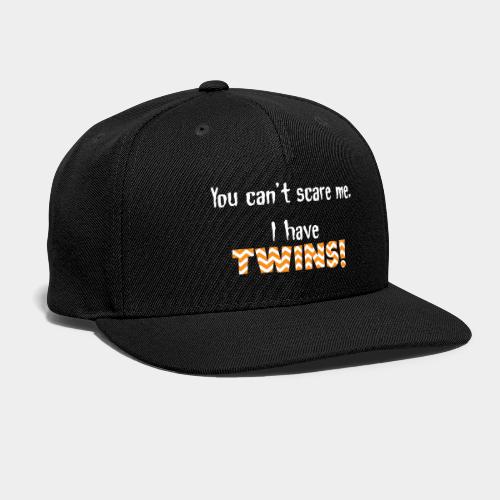 Cant Scare Me Twins - Snapback Baseball Cap