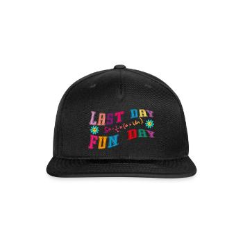 Last Day Fun Day - Snapback Baseball Cap - black - Front