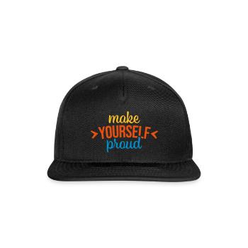 make yourself proud quote - Snapback Baseball Cap - black - Front