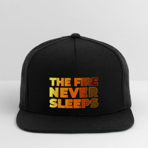 The fire never sleeps - Snapback Baseball Cap