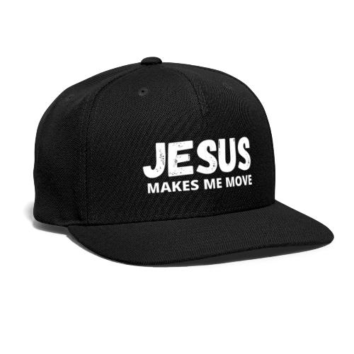 Jesus Makes Me Move - Snapback Baseball Cap