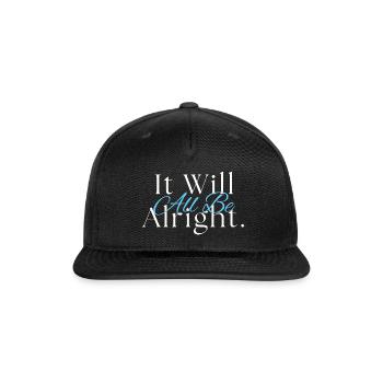 A gentle reminder that it will all be alright. - Snapback Baseball Cap - black - Front
