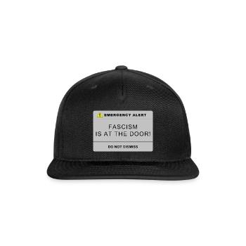 Anti Fascism | Alert Fascism is at the door | Anti - Snapback Baseball Cap - black - Front
