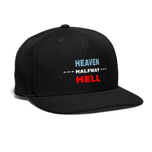 Halfway Between Heaven And Hell - Snapback Baseball Cap