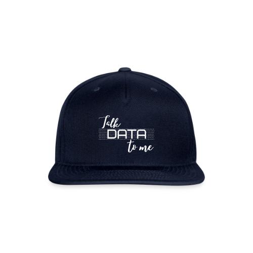 Talk Data to Me (dark) - Snapback Baseball Cap
