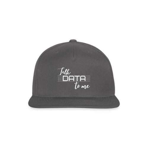 Talk Data to Me (dark) - Snapback Baseball Cap