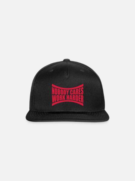 nobody cares work harder - Snapback Baseball Cap - black