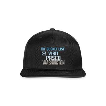 Pasco Washington Bucket List Home Town - Snapback Baseball Cap - black - Front