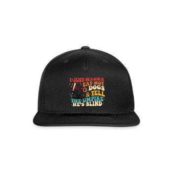 I Just Wanna Eat Hot Dogs - Snapback Baseball Cap - black - Front