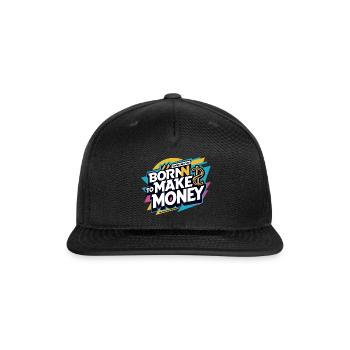Born to Make Money | Hustle Mindset - Snapback Baseball Cap - black - Front