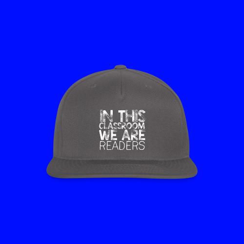 In This Classroom We Are Readers Teacher Pillow - Snapback Baseball Cap