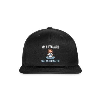 My Lifeguard Walks On Water - Gift for Christians - Snapback Baseball Cap - black - Front