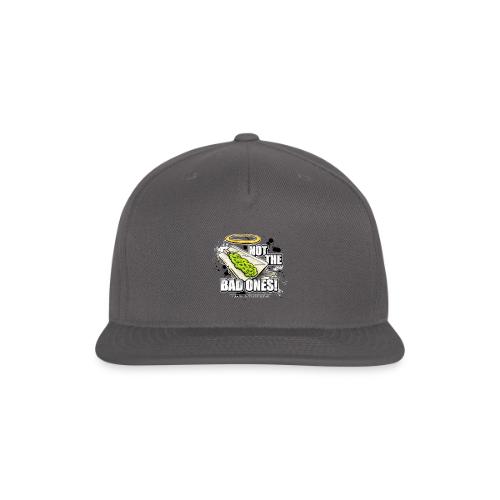 not the bad ones - Snapback Baseball Cap