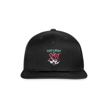 Too Legit To Split Bowling Gutter Ball Bowl Pin - Snapback Baseball Cap - black - Front