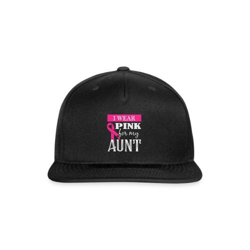 I Wear Pink for My Aunt - Snapback Baseball Cap
