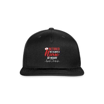 Retired But Always A Nurse At Heart Retired Nurse - Snapback Baseball Cap - black - Front