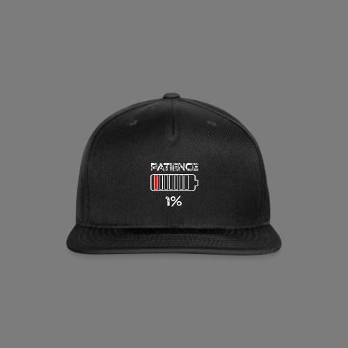 Patience 1% battery Funny saying - Snapback Baseball Cap