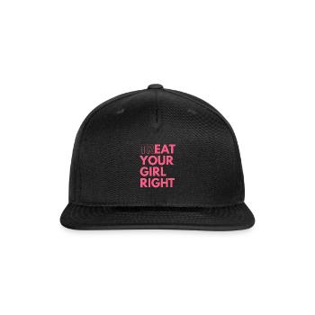 Treat Your Girl Right Oral Eating Eat Funny - Snapback Baseball Cap - black - Front