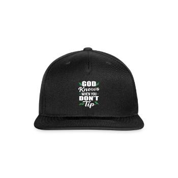 God Knows When you Don't Tip Funny Waiter Waitress - Snapback Baseball Cap - black - Front