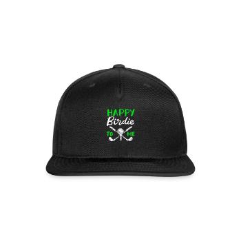 Happy Birdie To Me Golf Player Talk Golfer Golf - Snapback Baseball Cap - black - Front
