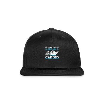 Shore Excursions Are My Cardio Cruising Vacation - Snapback Baseball Cap - black - Front