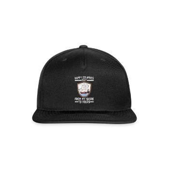 Happy Columbus Day From My Shore To Yours - Snapback Baseball Cap - black - Front