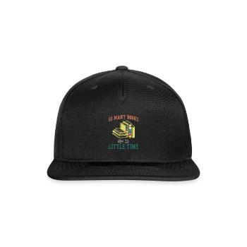 So Many Books And So Little Time - Snapback Baseball Cap - black - Front