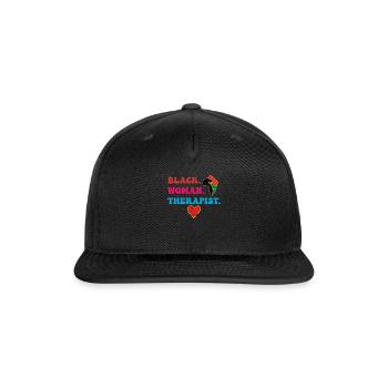 Black Therapist Black Woman Therapist Black - Snapback Baseball Cap - black - Front