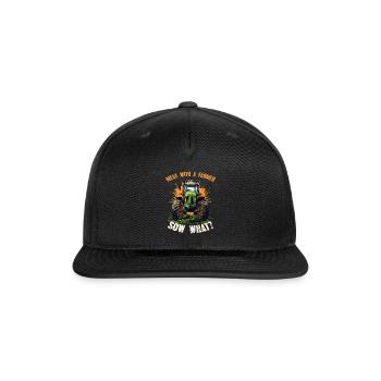 Mess With A Farmer Sow What? Tractor Gift - Snapback Baseball Cap - black - Front