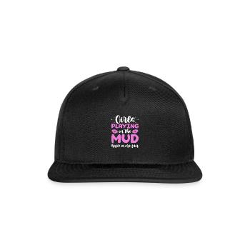 Girls Playing In The Mud Have More Fun Mud Bogging - Snapback Baseball Cap - black - Front