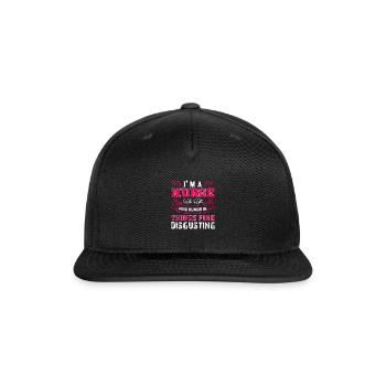 I m A Nurse Find Humor In Things Find Disgusting - Snapback Baseball Cap - black - Front
