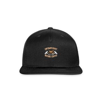 Entomologist Before Coffee Entomology Coffee Lover - Snapback Baseball Cap - black - Front